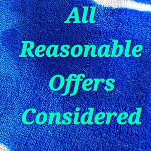 Reasonable Offers Only PLEASE!